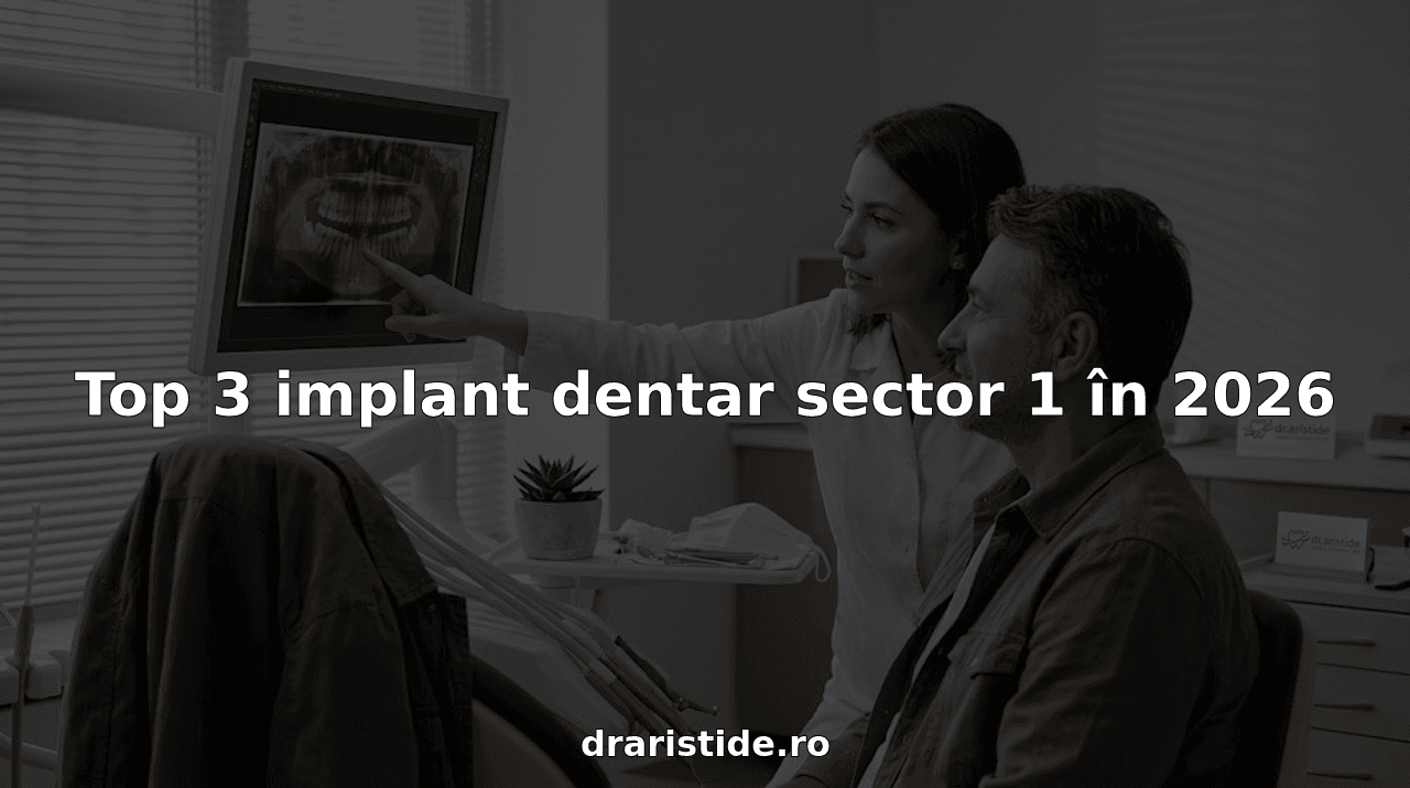 Top 3 implant dentar sector 1 în 2026